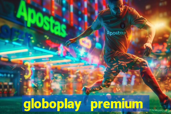 globoplay premium mod apk